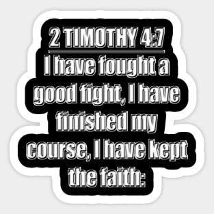 2 Timothy 4:7 King James Version Sticker